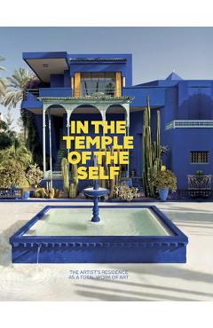 Coperta cărții 'In the Temple of the Self: The Artist's Residence as a Total Work of Art: Europe and America 1800-1948 - Margot Th'