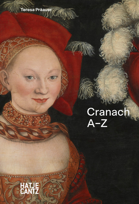 Lucas Cranach: A-Z - Lucas Cranach