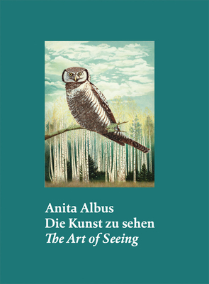 Anita Albus: The Art of Seeing - Anita Albus