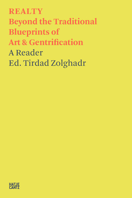 Realty: Beyond the Traditional Blueprints of Art & Gentrification - Tirdad Zolghadr