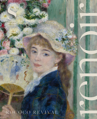 Renoir: Rococo Revival - Pierre-auguste Renoir