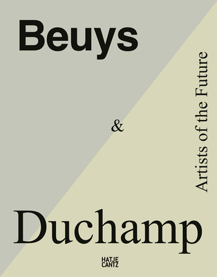 Beuys & Duchamp: Artists of the Future - Joseph Beuys