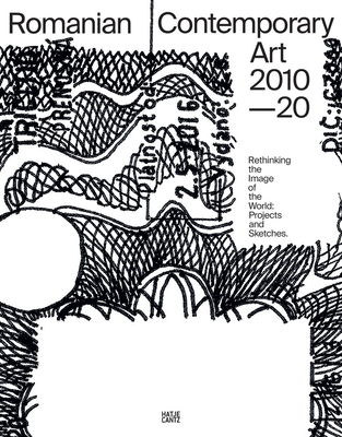Romanian Contemporary Art 2010-2020: Rethinking the Image of the World: Projects and Sketches - Adrian Bojenoiu