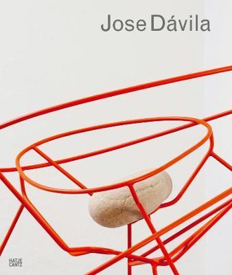 Jose Dávila: Monograph - Jose Davila