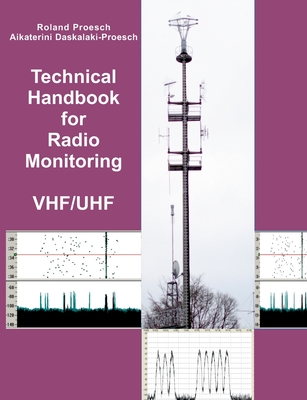 Technical Handbook for Radio Monitoring VHF/UHF: Edition 2022 - Roland Proesch