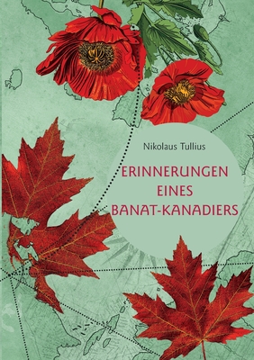 Erinnerungen eines Banat-Kanadiers - Nikolaus Tullius
