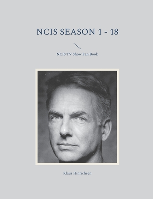 NCIS Season 1 - 18: NCIS TV Show Fan Book - Klaus Hinrichsen