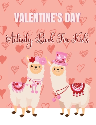 Valentine's Day Activity Book For Kids: Valentine's Day Coloring and Activity Book for Kids: Mazes, Coloring, Dot to Dot, Word Search, and More, Valen - M. Thornton Gobington