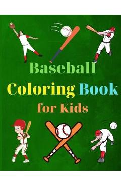 Coperta cărții 'Baseball Coloring Book for Kids: Coloring Fun and Awesome Facts Kids Activities Education and Learning Fun Simple and'