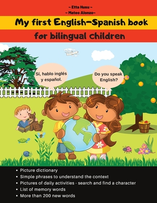 My first English-Spanish book: My English-Spanish book, for bilingual children; My bilingual book; Bilingual Spanish-English kids book - Husu Etta