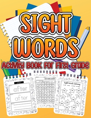 Sight Word Activity Book For First Grade Kids: Essential Sight Words for Kids Learning to Write and Read. Big Activity Pages to Learn, Trace & Practic - Am Publishing Press