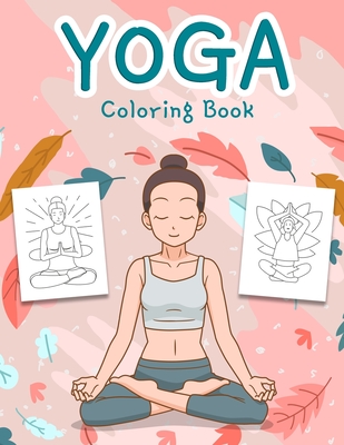 Yoga Coloring Book: An Awesome Yoga Coloring Book for Kids and Teens with Fun, Easy and Relaxing Designs - Double Expo