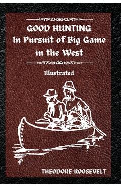 Poza produsului Good Hunting: Illustrated - Theodore Roosevelt