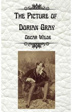 Poza produsului The Picture of Dorian Gray by Oscar Wilde: Uncensored Unabridged Edition Hardcover - Oscar Wilde