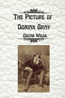 The Picture of Dorian Gray by Oscar Wilde: Uncensored Unabridged Edition - Oscar Wilde