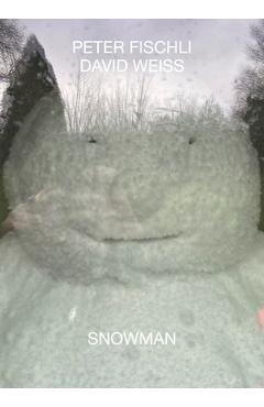 Poza produsului Peter Fischli & David Weiss: Snowman - Peter Fischli