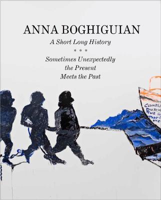 Anna Boghiguian: A Short Long History: Sometimes Unexpectedly the Present Meets the Past - Anna Boghiguian