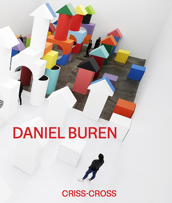 Daniel Buren: Criss-Cross - Daniel Buren