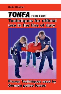 Poza produsului Tonfa (Police Baton) Techniques for official use in the line of duty: Proven Techniques used by German police forces - Bodo Günther