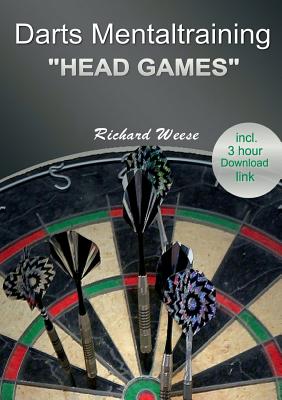 Darts mentaltraining Head Games: English Edition - Richard Weese