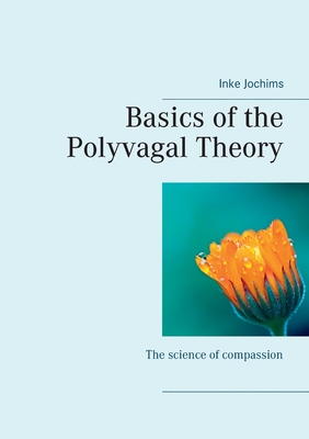 Basics of the Polyvagal Theory: The science of compassion - Inke Jochims