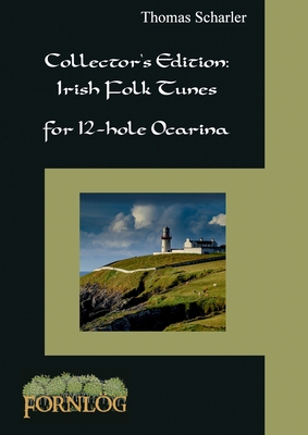 Collector's Edition: Irish Folk Tunes for 12-hole Ocarina - Thomas Scharler