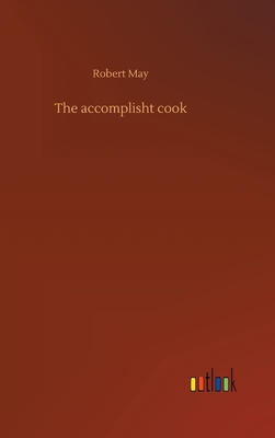 The accomplisht cook - Robert May