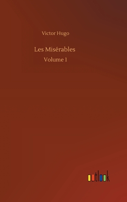 Les Misérables: Volume 1 - Victor Hugo