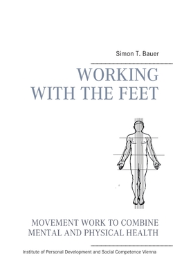 Movement work according to Elsa Gindler: working with the feet - Simon T. Bauer