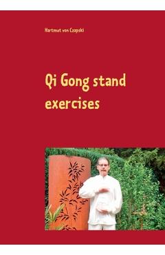 Poza produsului Qi Gong stand exercises: including the 5 animal positions - Hartmut Von Czapski