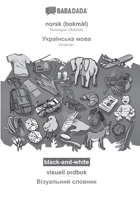 BABADADA black-and-white, norsk (bokmål) - Ukrainian (in cyrillic script), visuell ordbok - visual dictionary (in cyrillic script): Norwegian (Bokmål) - Babadada Gmbh