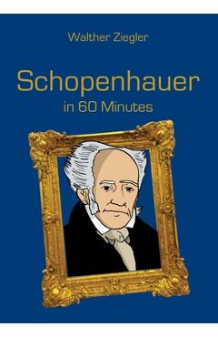 Coperta cărții 'Schopenhauer in 60 Minutes - Walther Ziegler'