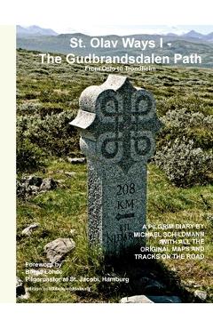 Coperta cărții 'St. Olav Ways I - The Gudbrandsdalen Path: From Oslo to Trondheim in 35 days - Michael Schildmann'