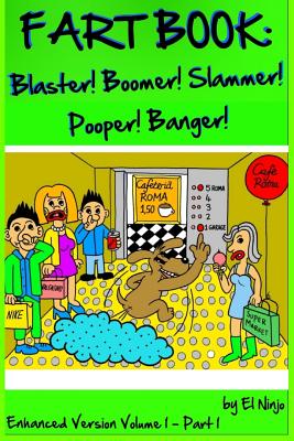 Fart Book: Blaster! Boomer! Slammer! Popper! Banger! Farting Is Funny Comic Illustration Books For Kids With Short Moral Stories - El Ninjo