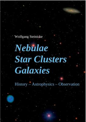 Nebulae Star Clusters Galaxies - Wolfgang Steinicke