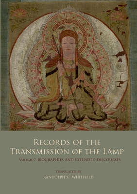 Records of the Transmission of the Lamp: Volume 7 (Books 27-28) Biographies and Extended Discourses - Daoyuan