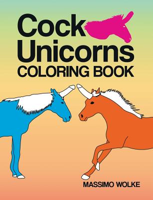 Cock Unicorns - Coloring Book - Massimo Wolke