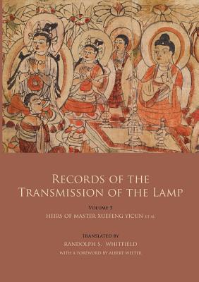 Records of the Transmission of the Lamp (Jingde Chuadeng Lu): Volume 5 (Books 18-21) - Heirs of Master Xuefeng Yicun et al. - Daoyuan