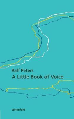 A Little Book of Voice - Ralf Peters