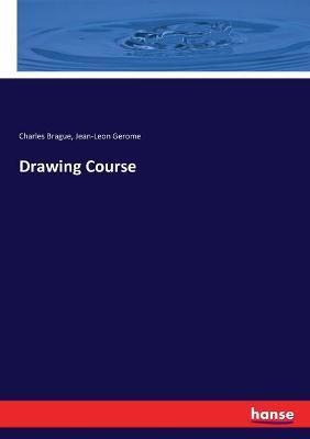 Drawing Course - Charles Brague