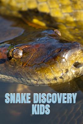 Snake Discovery Kids: Jungle Stories Of Mysterious & Dangerous Snakes With Funny Pictures, Photos & Memes Of Snakes For Children - Kate Cruso