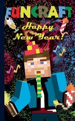 Funcraft - Happy New Year to all Minecraft Fans! (unofficial Notebook): Notebook and gift card in one piece, greeting card, notepad, tablet, scratch p - Theo Von Taane