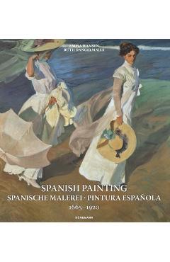 Coperta cărții 'Spanish Painting: Spanische Malerei, Pintura Española 1665 --1920 - Emma Hansen'