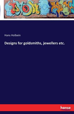 Designs for goldsmiths, jewellers etc. - Hans Holbein