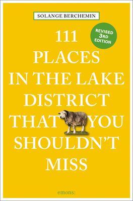 111 Places in the Lake District That You Shouldn't Miss Revised - Solange Berchemin