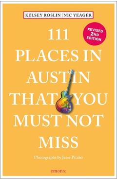 Poza produsului 111 Places in Austin That You Must Not Miss - Nick Yeager
