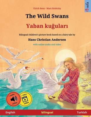 The Wild Swans - Yaban kuğuları (English - Turkish): Bilingual children's picture book - Ulrich Renz