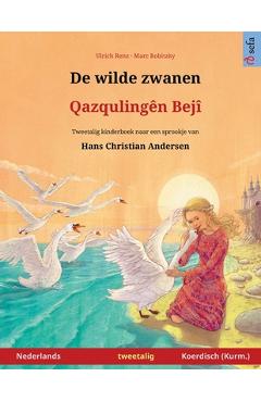 Coperta cărții 'De wilde zwanen - Qazqulingên Bejî (Nederlands - Kurmanji Koerdisch) - Ulrich Renz'