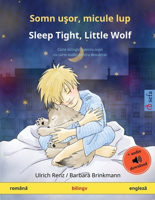 Somn uşor, micule lup - Sleep Tight, Little Wolf (română - engleză) - Ulrich Renz
