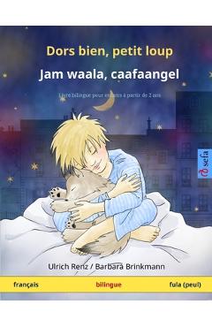 Coperta cărții 'Dors bien, petit loup - Jam waala, caafaangel (français - fula (peul)) - Ulrich Renz'